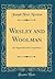 Wesley and Woolman: An Appraisal and Comparison (Classic Reprint)
