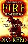 Trial by Fire (Fire from the Sky #3) Trial by Fire (Fire from the Sky #3)