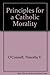 Principles for a Catholic Morality