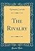 The Rivalry (Classic Reprint)