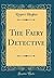 The Fairy Detective (Classic Reprint)