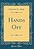 Hands Off (Classic Reprint)