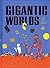 Gigantic Worlds