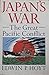 Japan's War. The Great Pacific Conflict 1853-1952