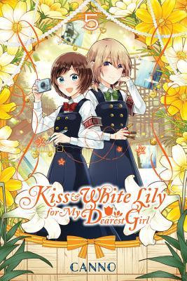 Kiss and White Lily for My Dearest Girl, Vol. 5 (Kiss and White Lily for My Dearest Girl, 5)