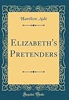 Elizabeth's Pretenders by Hamilton Aïdé