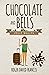 Chocolate And Bells: The Th...