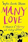 Book cover for Many Love: A Memoir of Polyamory and Finding Love(s)