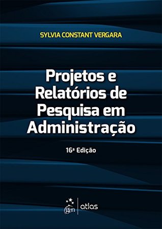 Projetos e Relatórios de Pesquisa em Administração (Portuguese Edition)