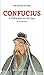 The Wisdom of China: Confucius - A Philosopher for the Ages (English Edition)【China Intercontinental Press - 五洲传播出版社】