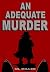 An Adequate Murder