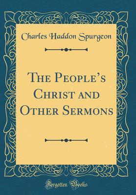 The People's Christ and Other Sermons (Classic Reprint)
