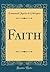 Faith (Classic Reprint)