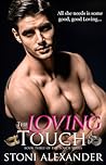 The Loving Touch by Stoni Alexander The Loving Touch by Stoni Alexander