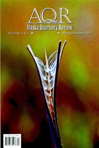 Alaska Quarterly Review Vol. 33 No. 1 & 2