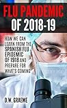 Book cover for Flu Pandemic of 2018-2019: How Can We Learn From the Spanish Flu Epidemic of 1918 and Prepare for What’s Coming