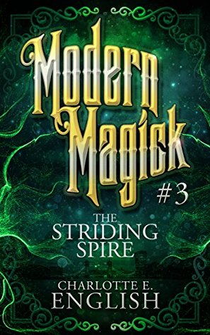The Striding Spire (Modern Magick, #3)
