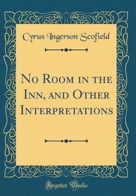 No Room in the Inn, and Other Interpretations (Classic Reprint)