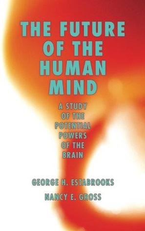 The Future of the Human Mind: A Study of the Potential Powers of the Brain (Paperback)