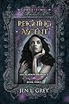Reigning Ascent by Jen L. Grey