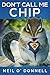 Don't Call Me Chip