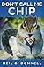 Don't Call Me Chip