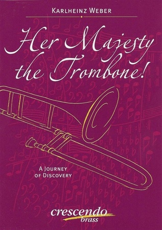 Her Majesty The Trombone!