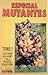 Especial Mutantes, tomo 1 by John    Higgins