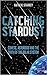 Catching Stardust Comets, Asteroids and the Birth of the Solar System (Bloomsbury Sigma) by Natalie Starkey
