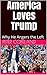 America Loves Trump: Why He...