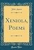 Xeniola, Poems (Classic Reprint)