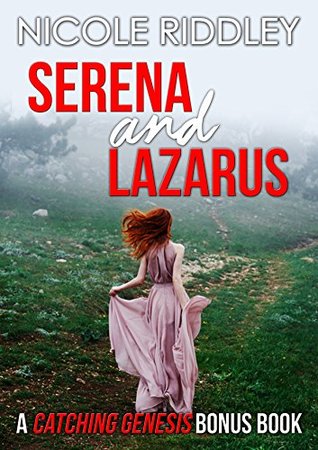 Serena and Lazarus: A Catching Genesis Bonus Chapter (Kindle Edition)