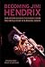 Becoming Jimi Hendrix: From...