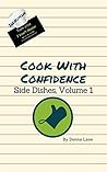 Cook With Confidence: Side Dishes, Volume 1