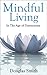 Mindful Living In the Age o...