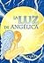 La luz de Angélica by Maria José Valero