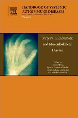 Surgery in Rheumatic and Musculoskeletal Disease (Volume 15) (Handbook of Systemic Autoimmune Diseases, Volume 15)