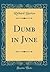 Dumb in Jvne (Classic Reprint)
