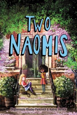Two Naomis: A Realistic Story About Building Sisterhood and Redefining Family for Children (Ages 8-12)