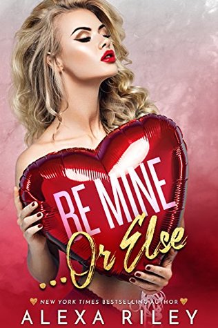 Be Mine... Or Else (Kindle Edition)