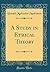 A Study in Ethical Theory (Classic Reprint)