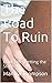The Road To Ruin: Book One:...