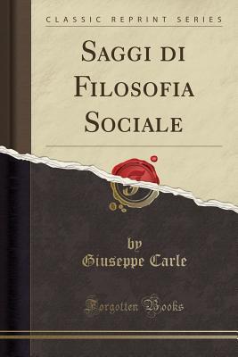 Saggi di Filosofia Sociale (Classic Reprint) (Italian Edition)