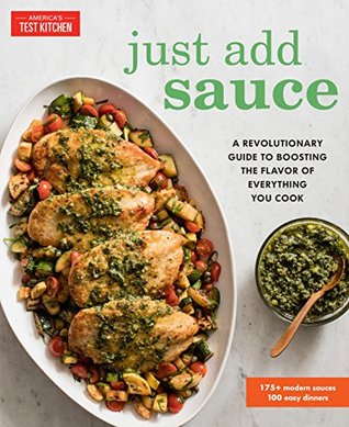 Just Add Sauce: A Revolutionary Guide to Boosting the Flavor of Everything You Cook (Kindle Edition)