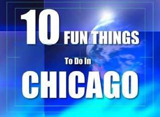 TEN FUN THINGS TO DO IN CHICAGO (Kindle Edition)