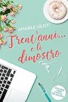Trent'anni… e li dimostro by Amabile Giusti