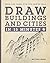 Draw Buildings and Cities i...