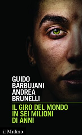 Il giro del mondo in sei milioni di anni (Kindle Edition)