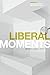 Liberal Moments: Reading Li...