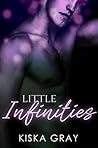 Little Infinities by Kiska Gray Little Infinities by Kiska Gray